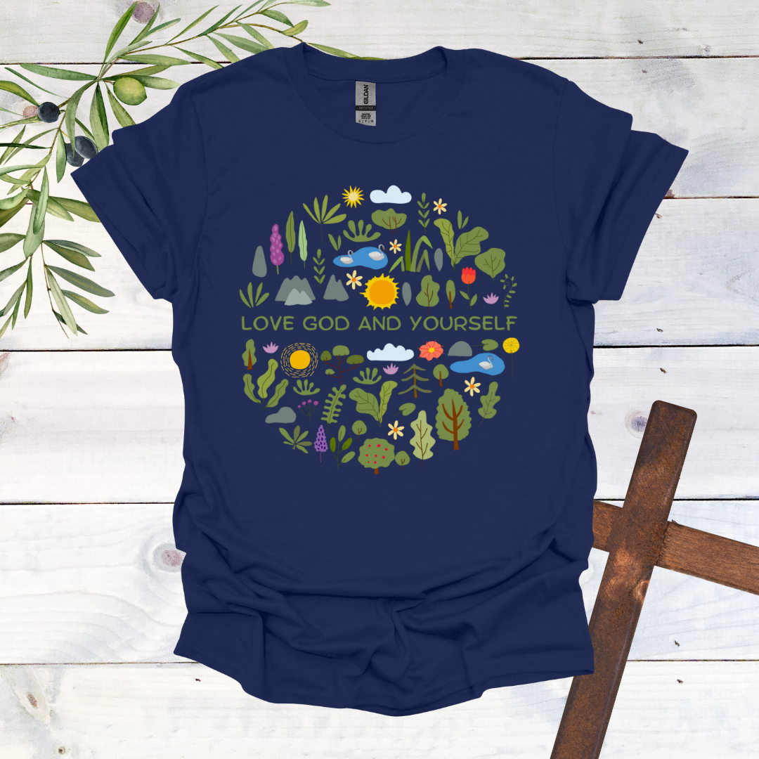 Love God and Yourself - Nature T-Shirt