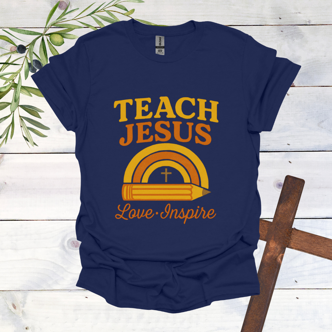 Teach Jesus Love Inspire T-Shirt