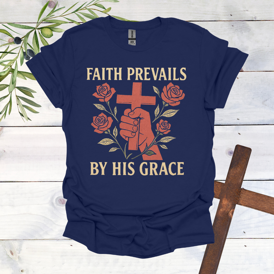 Faith Prevails by His Grace T-Shirt