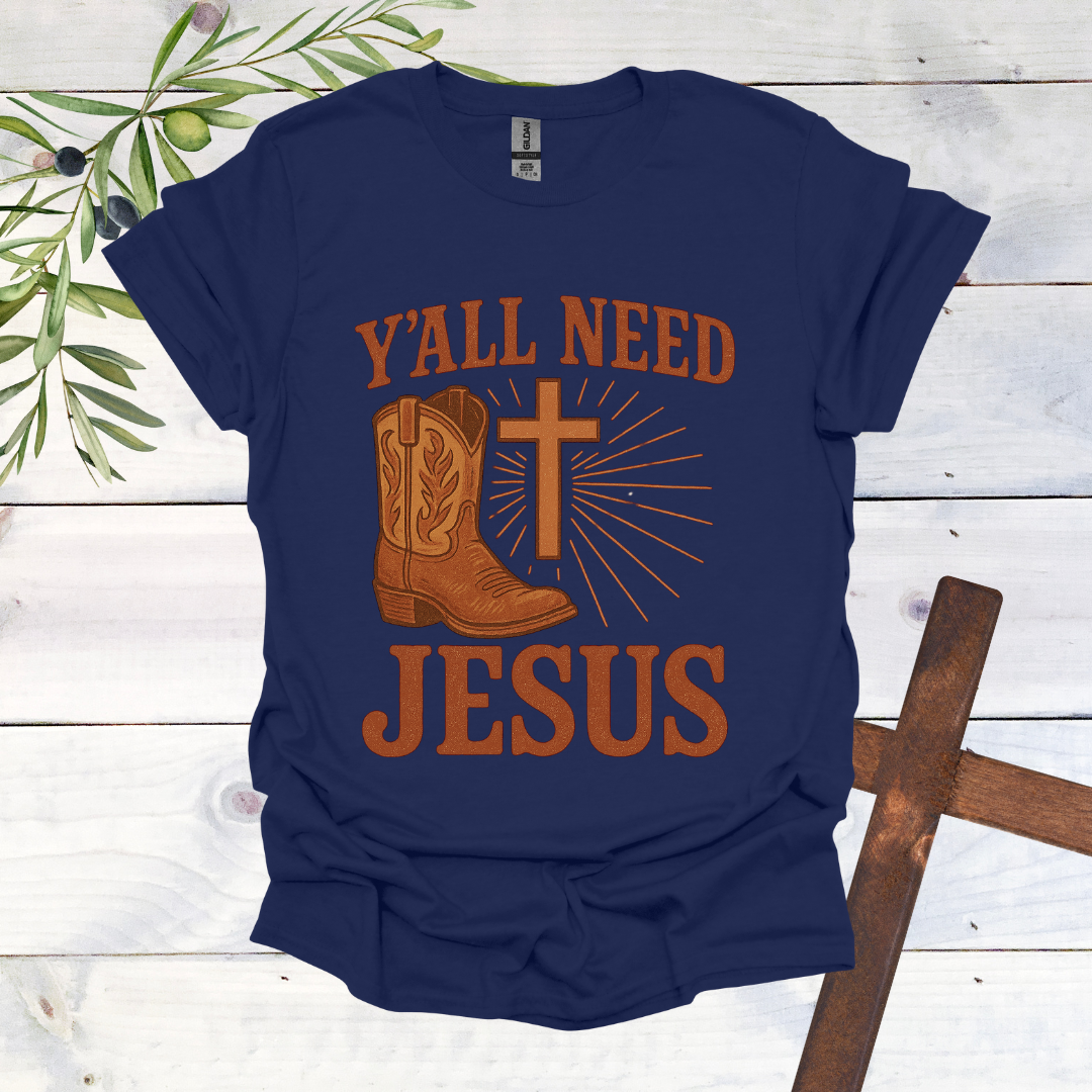 Ya'll Need Jesus T-Shirt