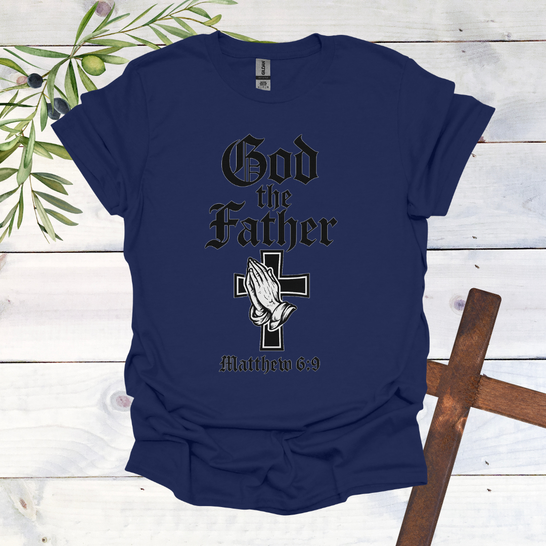 GOD the FATHER - Matthew 6:9 - T-Shirt