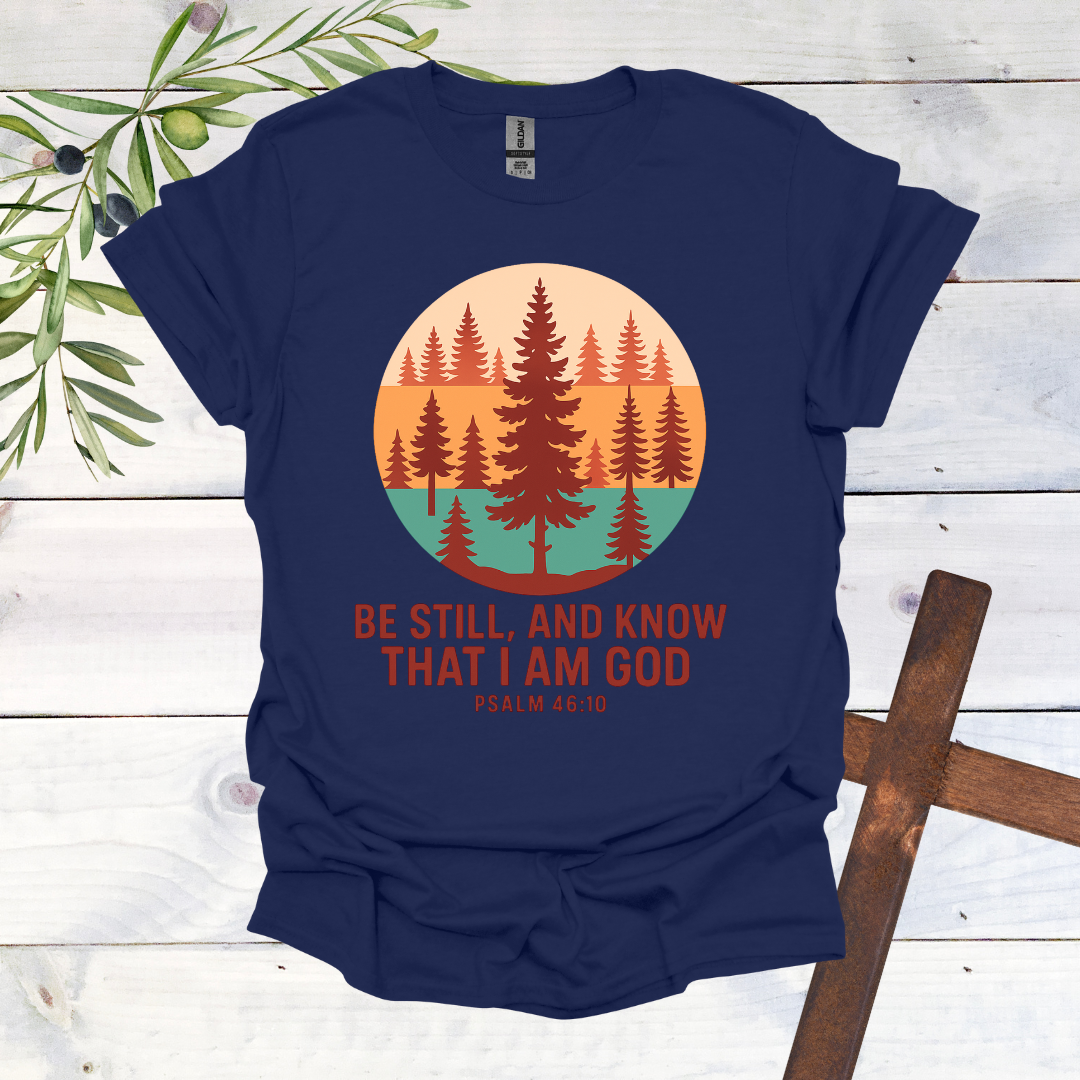 Be Still T-Shirt