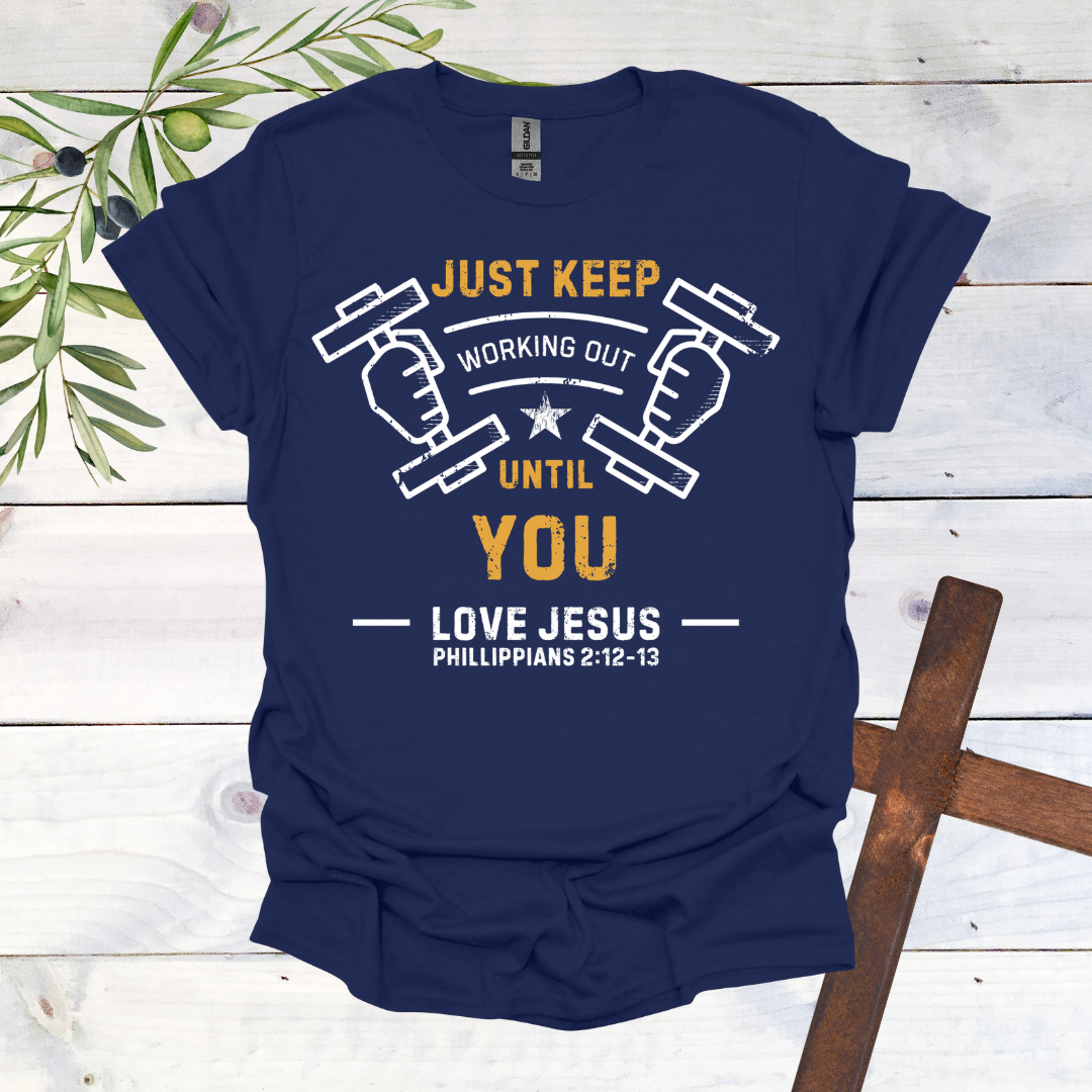 Work Out - Love Jesus T-Shirt