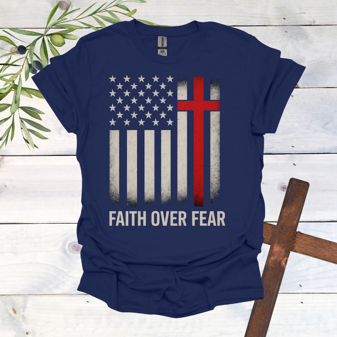 Faith Over Fear American T-Shirt