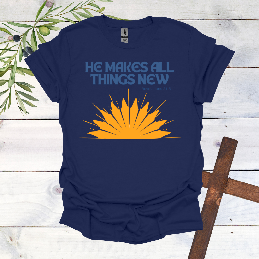 He Makes All Things New T-Shirt