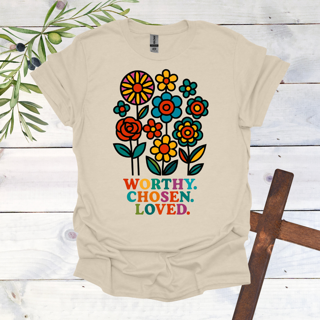 Worthy. Chosen. Loved. T-Shirt