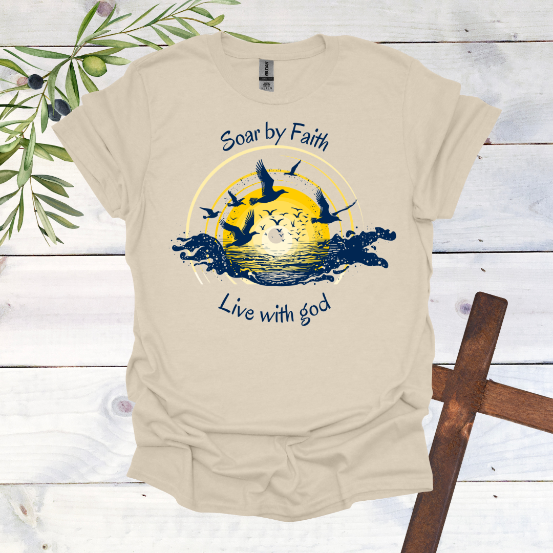Soar by Faith Live with God T-Shirt