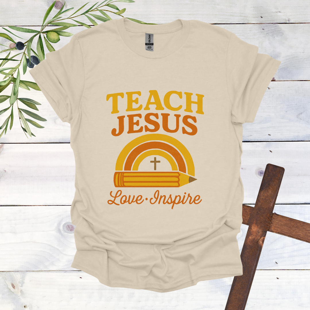 Teach Jesus Love Inspire T-Shirt