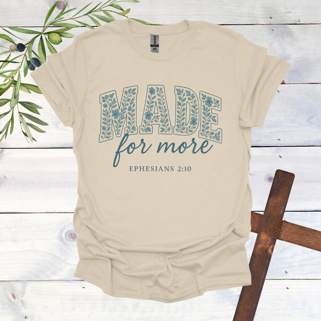 Made for More - Ephesians 2:10 - T-Shirt