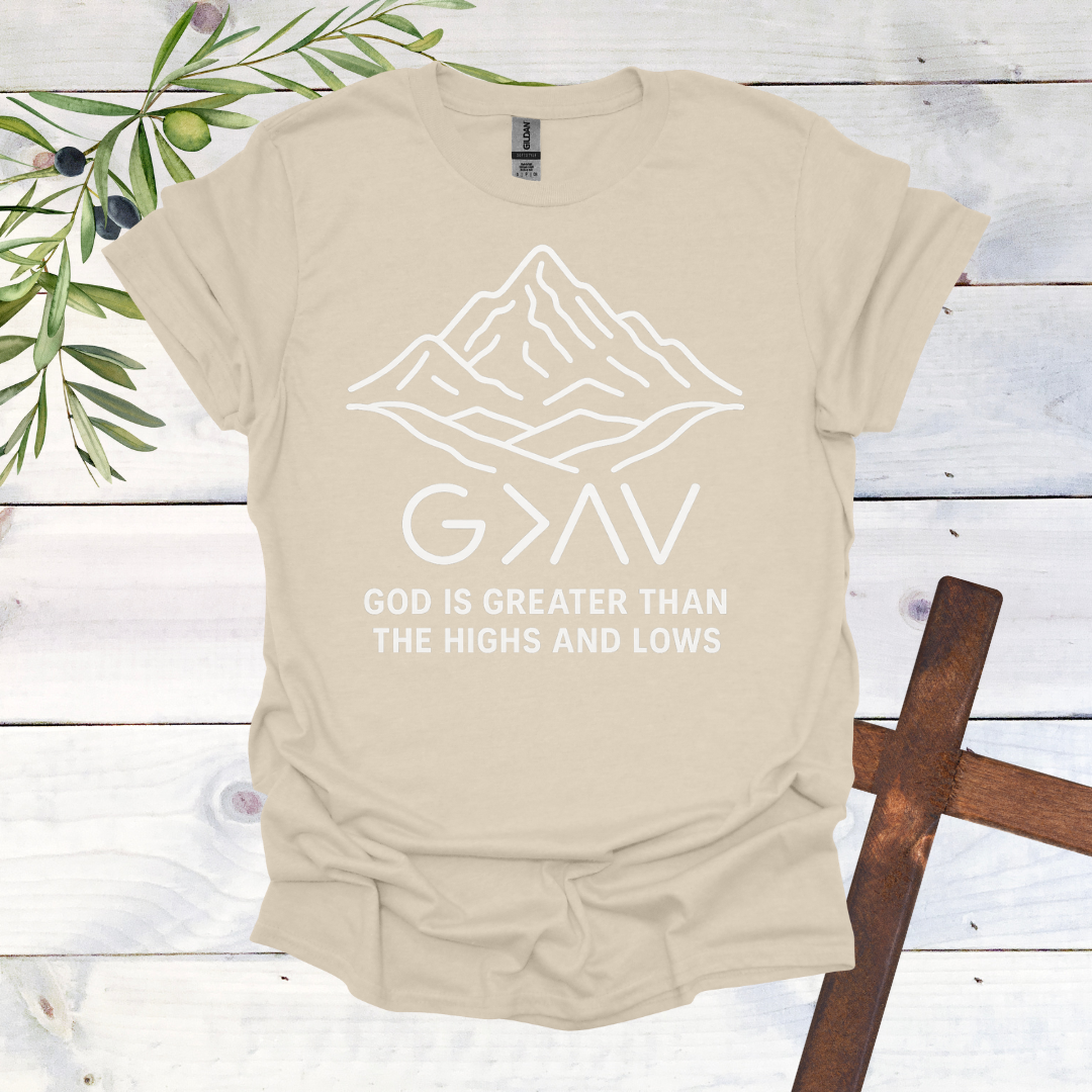 GOD is Greater than the Highs and Lows T-Shirt