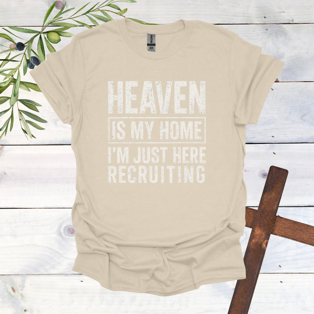 HEAVEN is my Home | I'm Just Here Recruiting T-Shirt