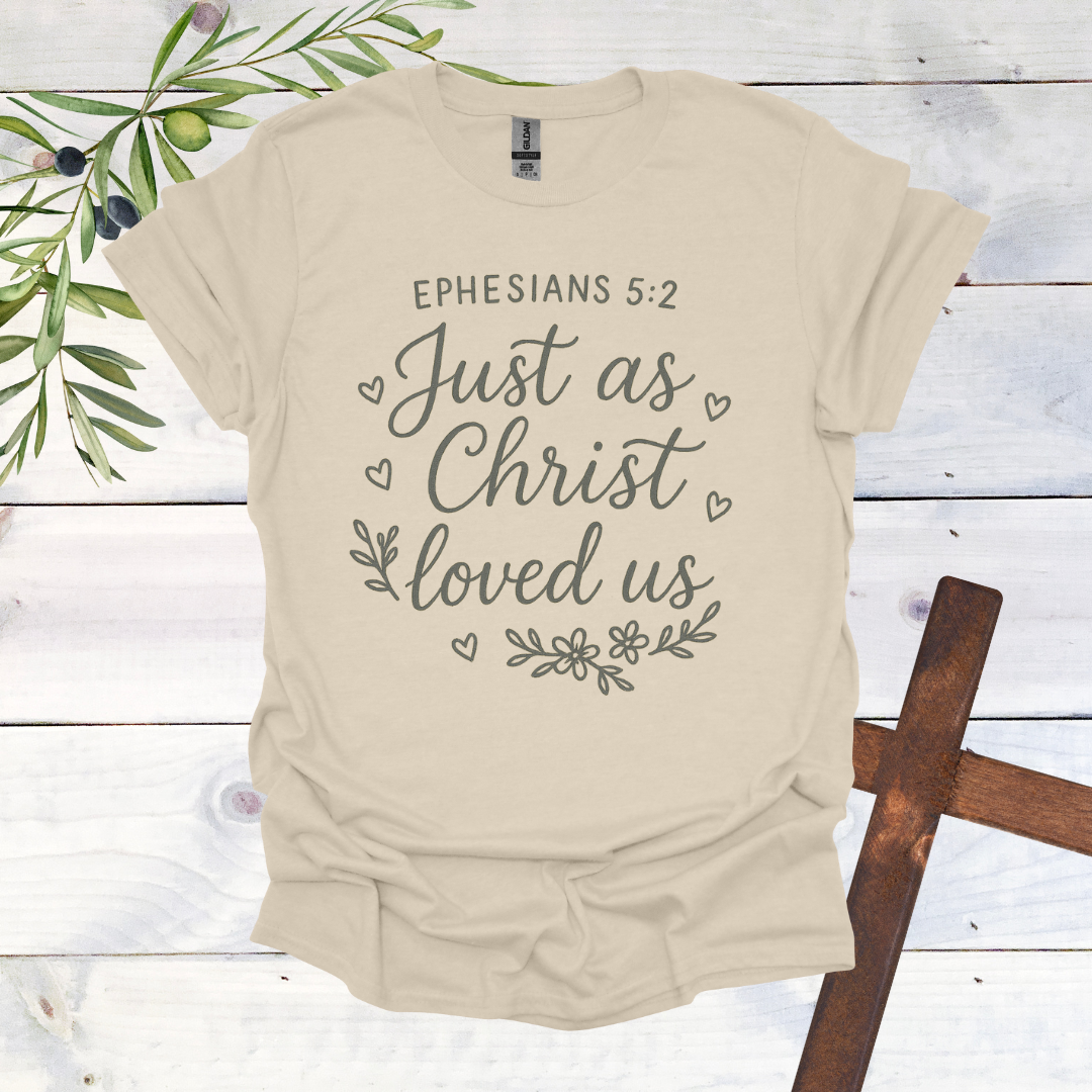Just as Christ Loved Us T-Shirt