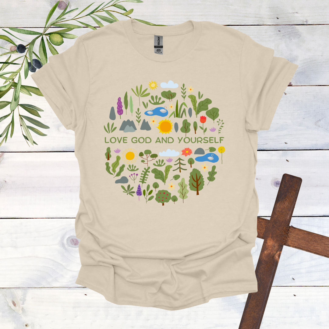 Love God and Yourself - Nature T-Shirt