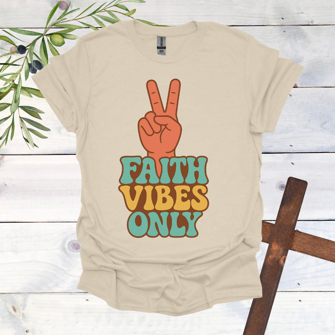 Faith Vibes Only T-Shirt