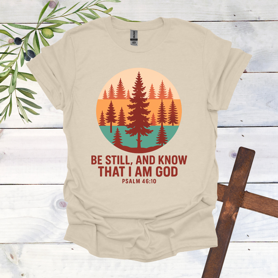 Be Still T-Shirt