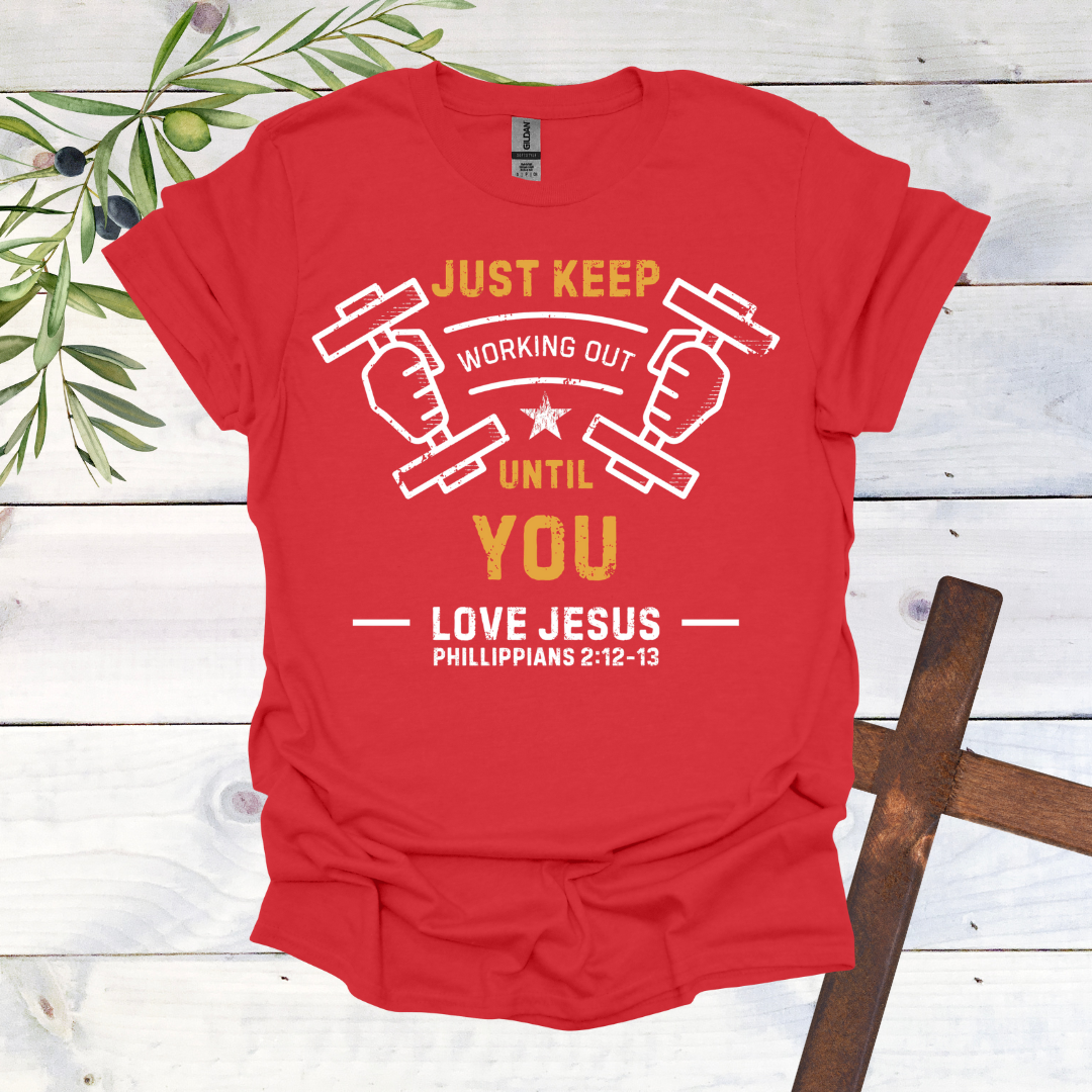 Work Out - Love Jesus T-Shirt