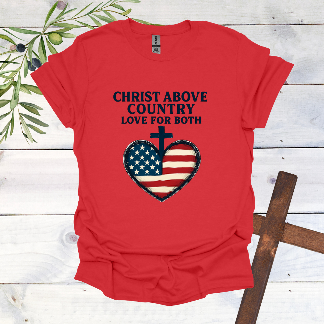 Christ Above Country Love for Both - T-Shirt