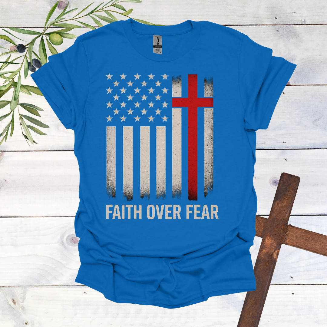 Faith Over Fear American T-Shirt