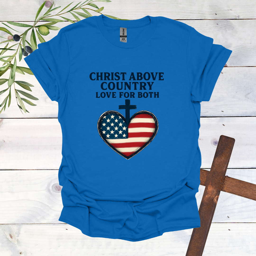Christ Above Country Love for Both - T-Shirt
