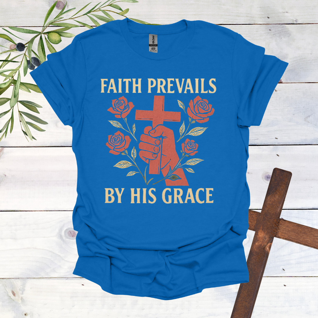 Faith Prevails by His Grace T-Shirt
