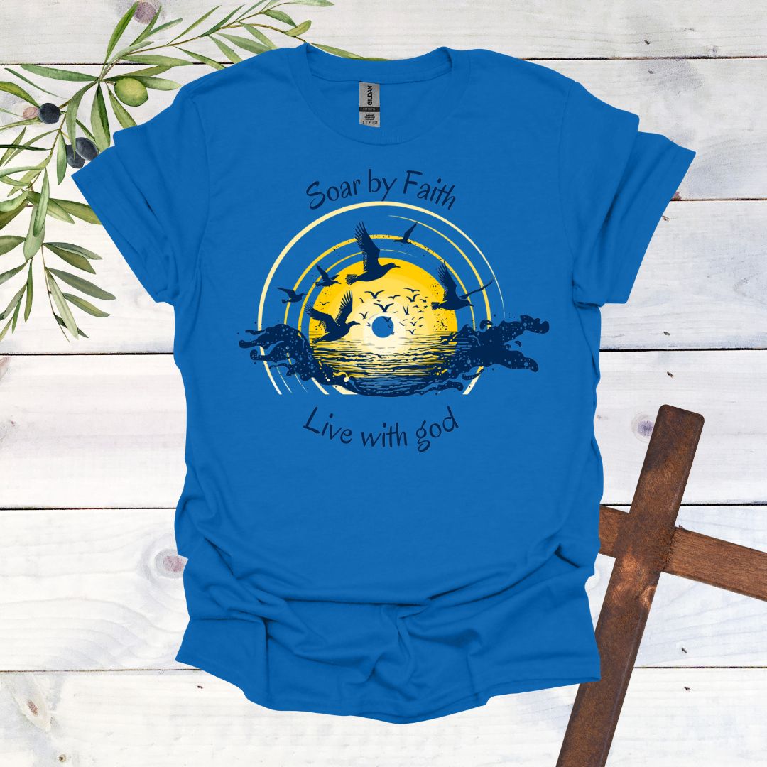 Soar by Faith Live with God T-Shirt