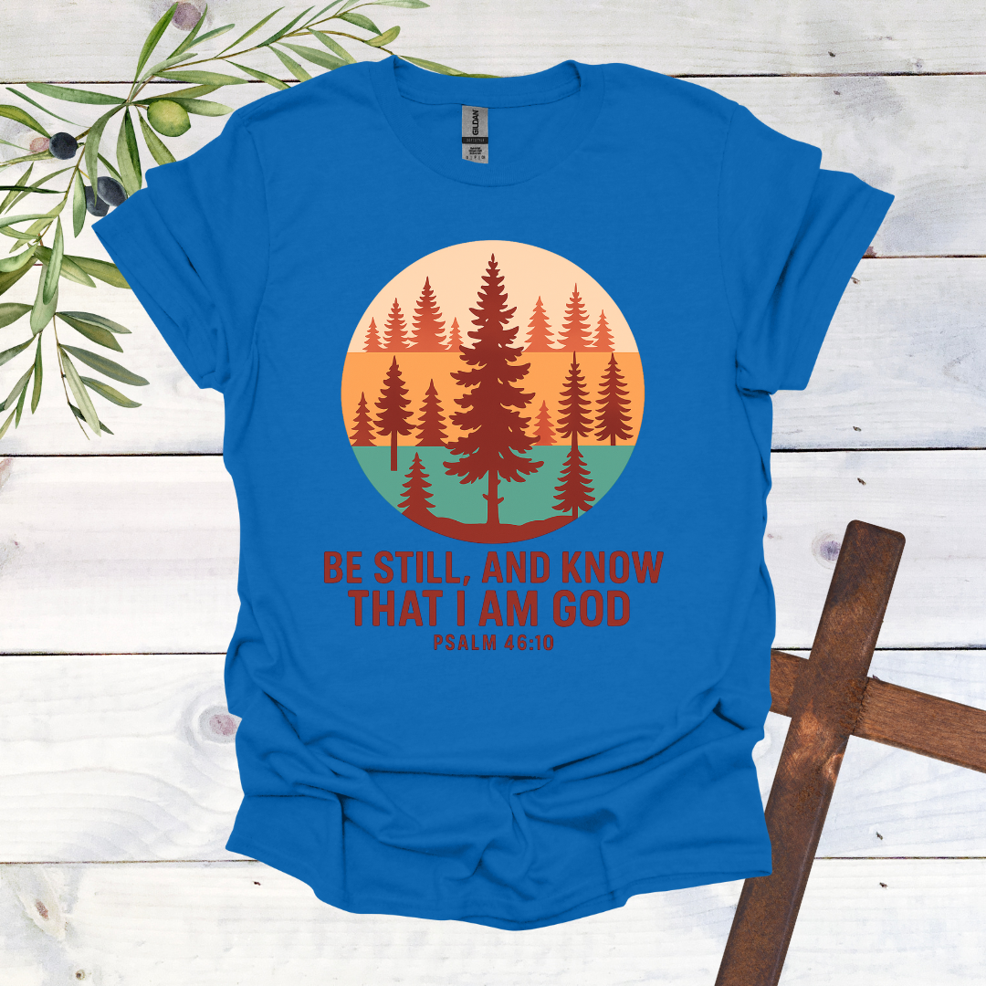 Be Still T-Shirt