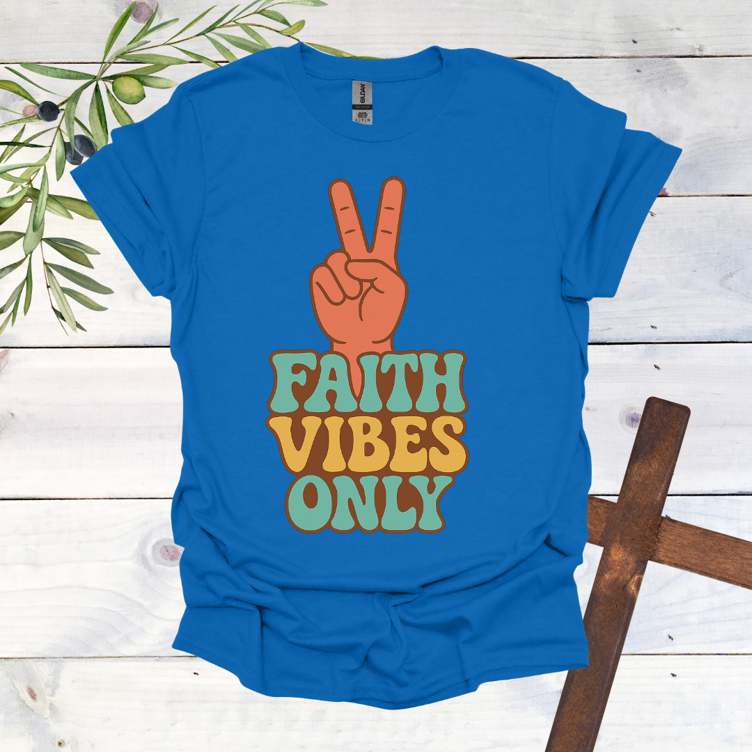 Faith Vibes Only T-Shirt