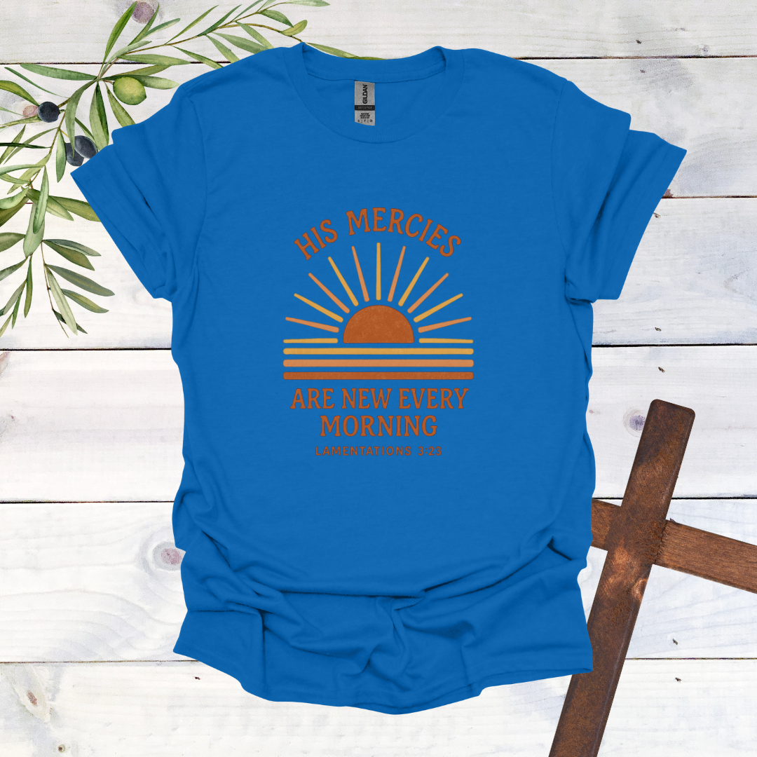 His Mercies are New Every Morning - T-Shirt