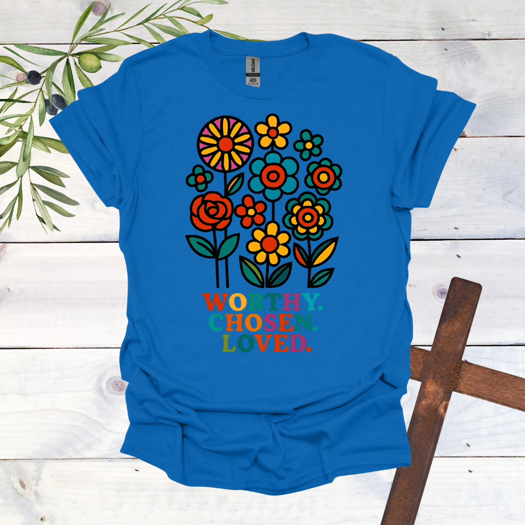 Worthy. Chosen. Loved. T-Shirt
