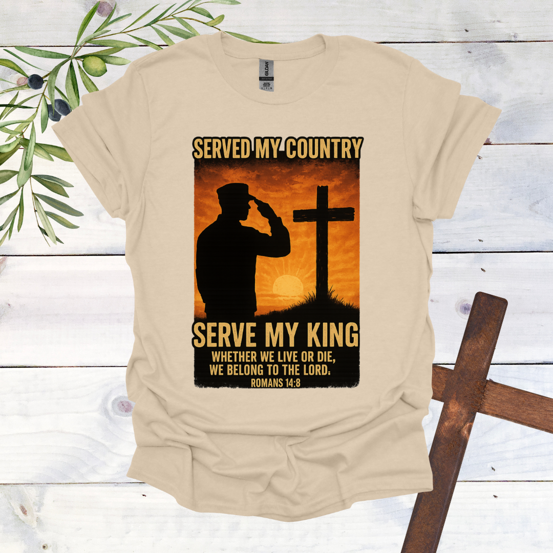 Served My Country Serve My King T-Shirt