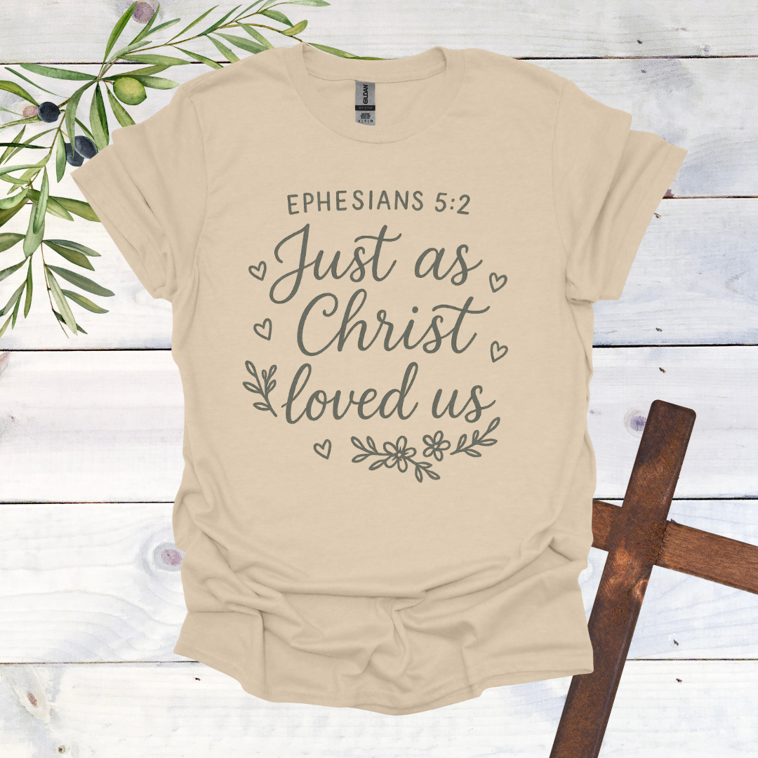 Just as Christ Loved Us T-Shirt