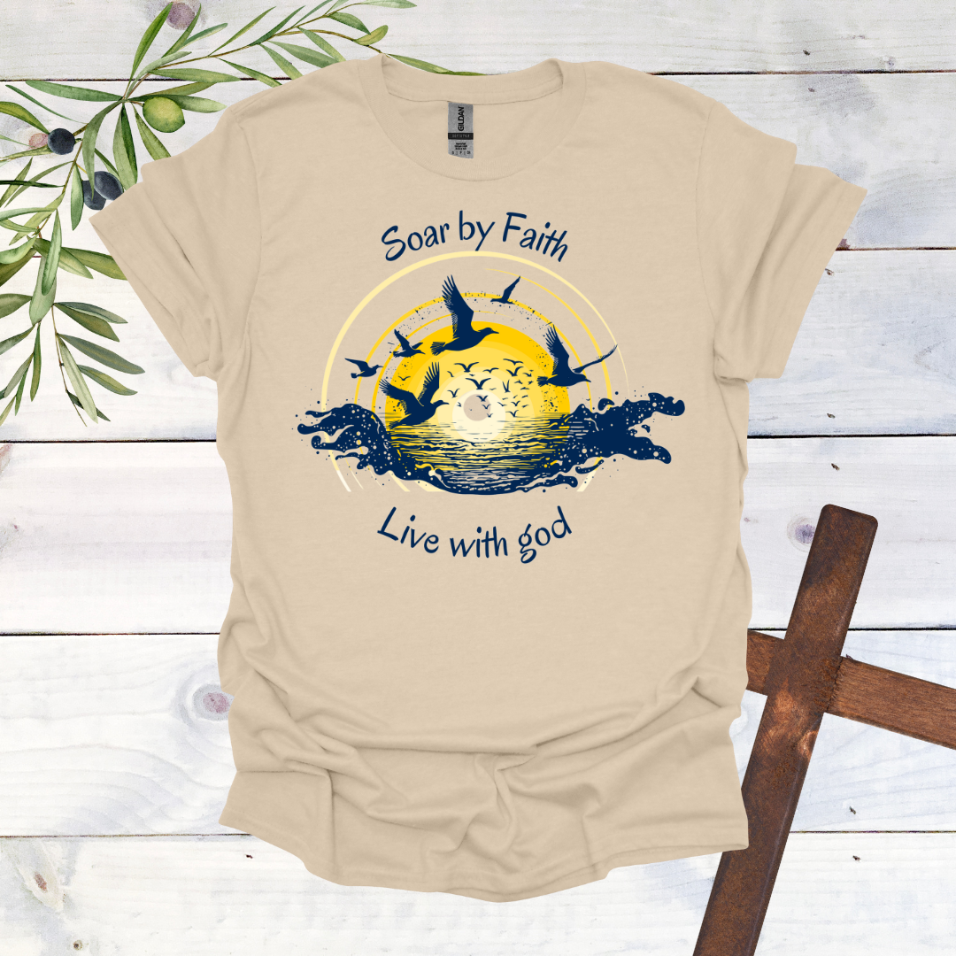 Soar by Faith Live with God T-Shirt