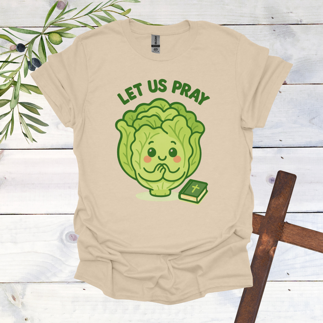 Lettuce Pray - Let us Pray T-Shirt