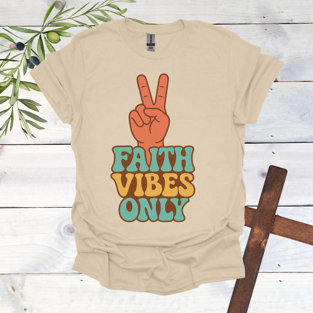 Faith Vibes Only T-Shirt
