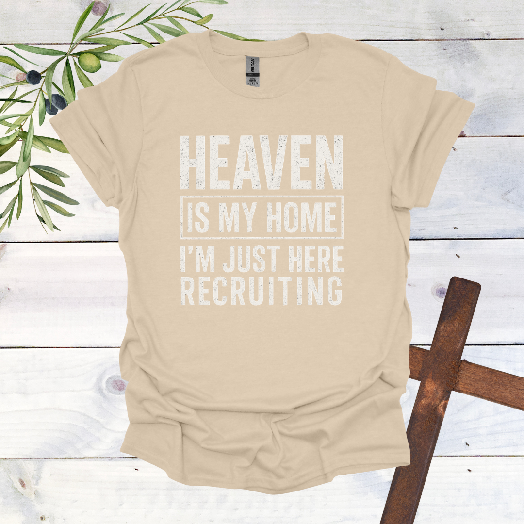 HEAVEN is my Home | I'm Just Here Recruiting T-Shirt