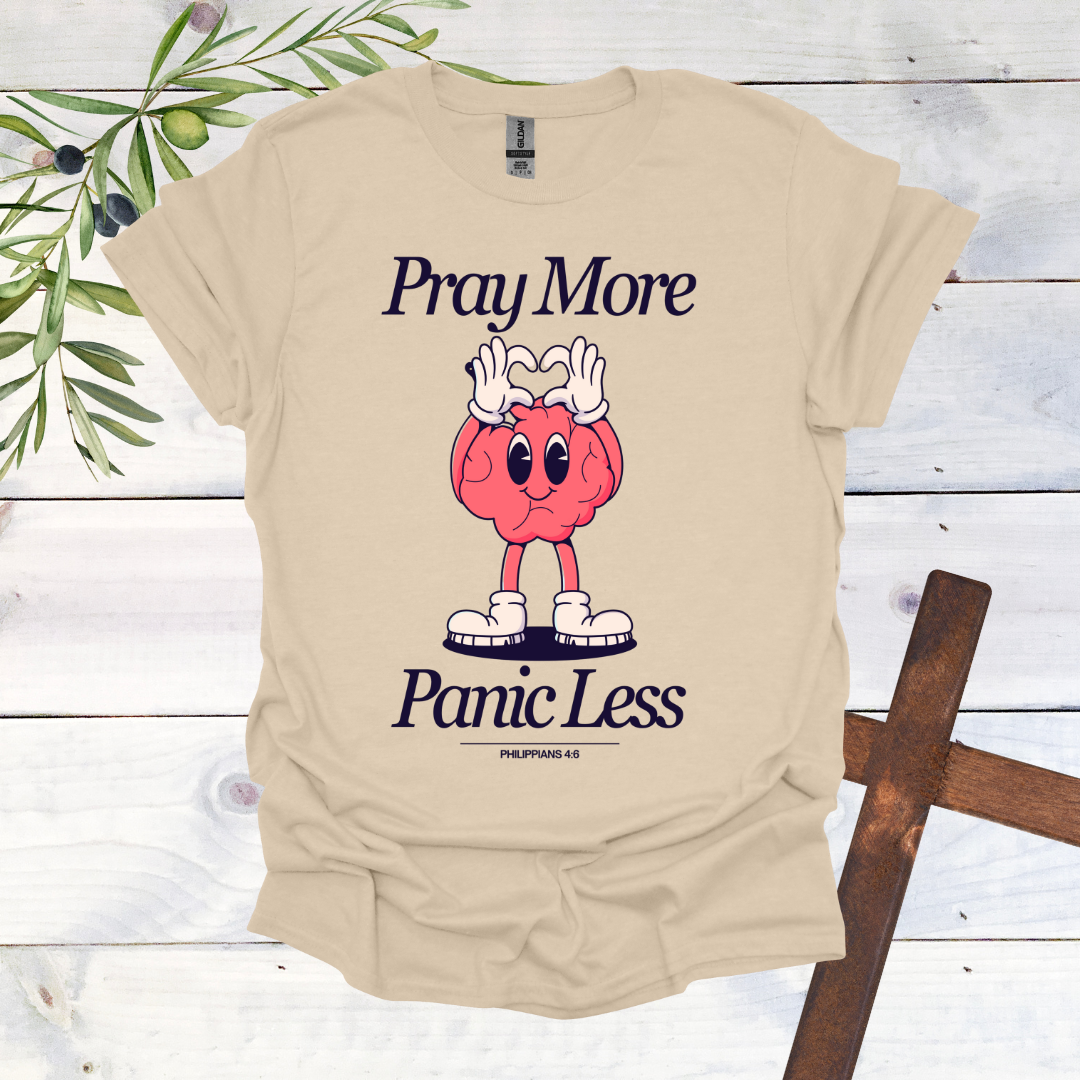 Pray More Panic Less T-Shirt