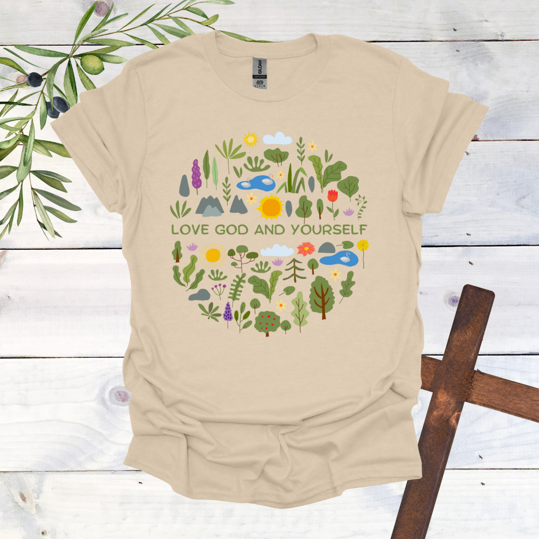 Love God and Yourself - Nature T-Shirt