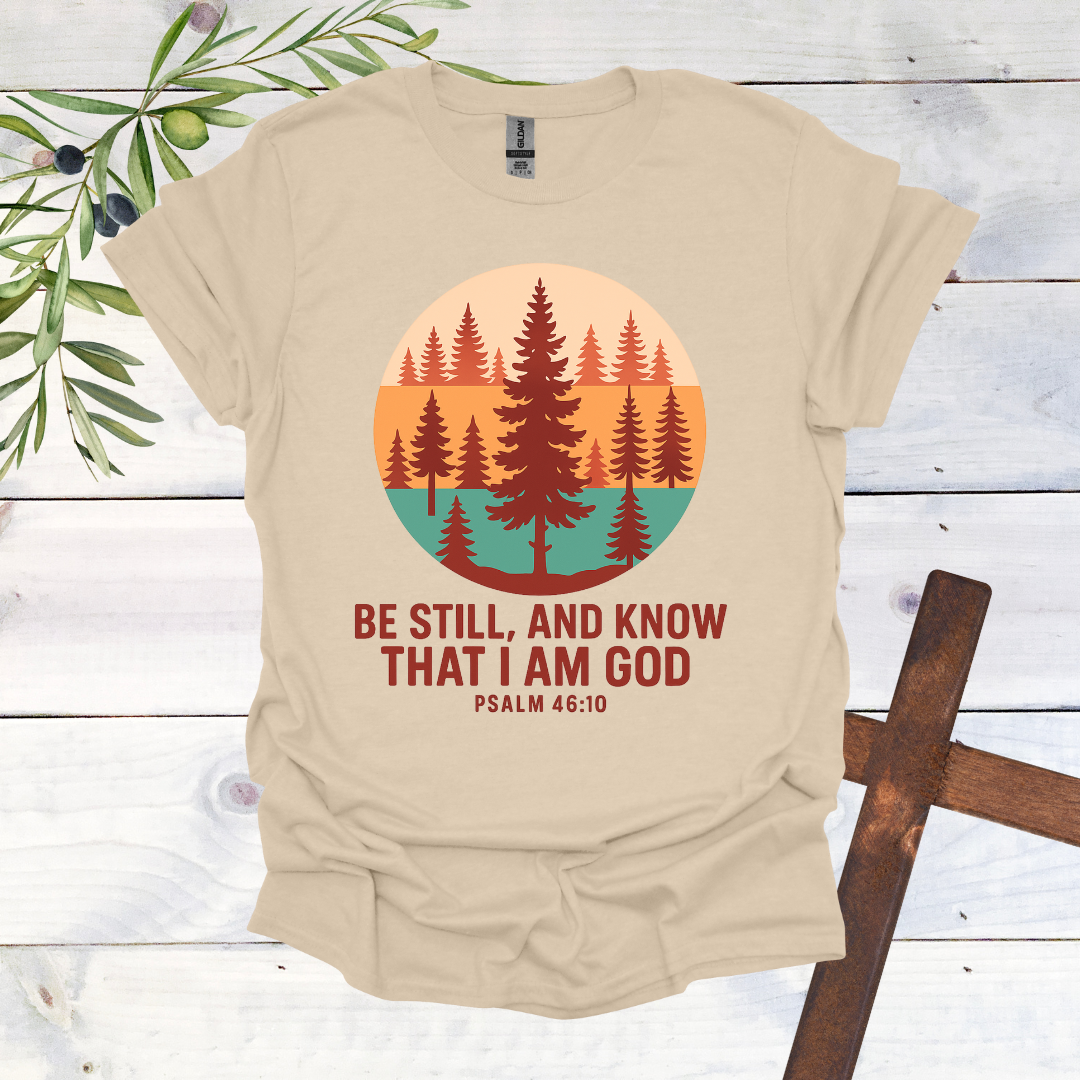 Be Still T-Shirt
