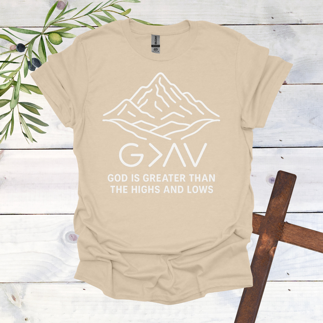 GOD is Greater than the Highs and Lows T-Shirt