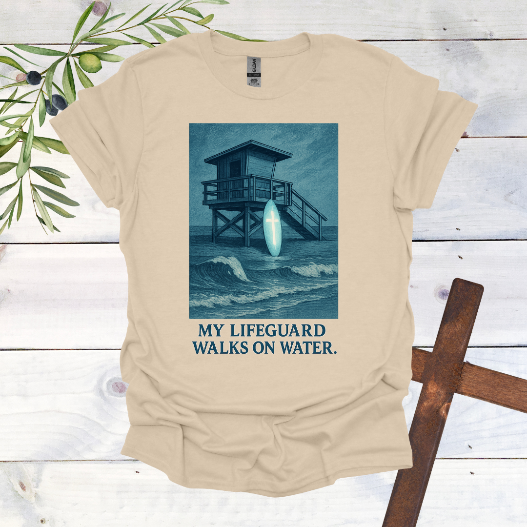 My Lifeguard Walks on Water T-Shirt