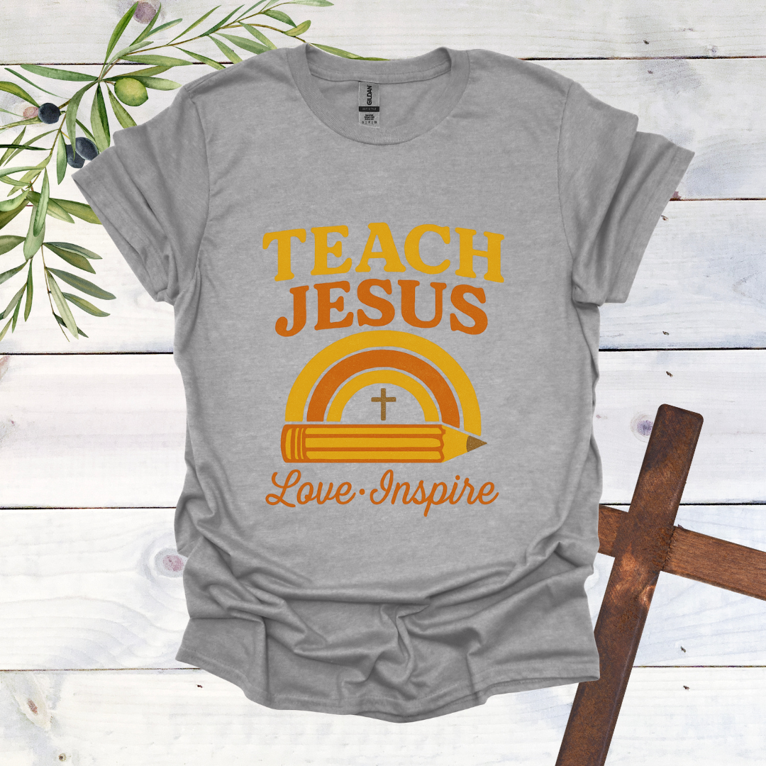 Teach Jesus Love Inspire T-Shirt