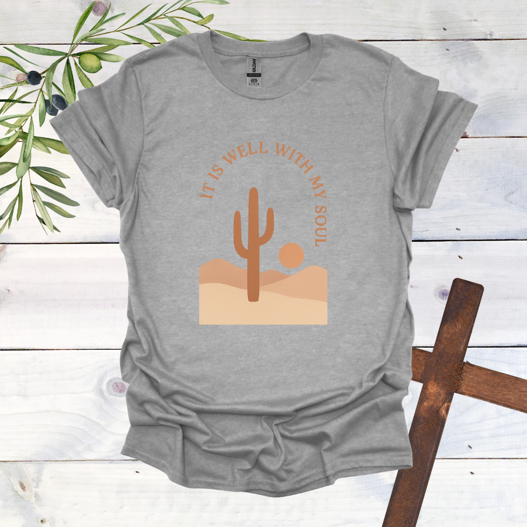 It is Well with My Soul - Cactus T-Shirt