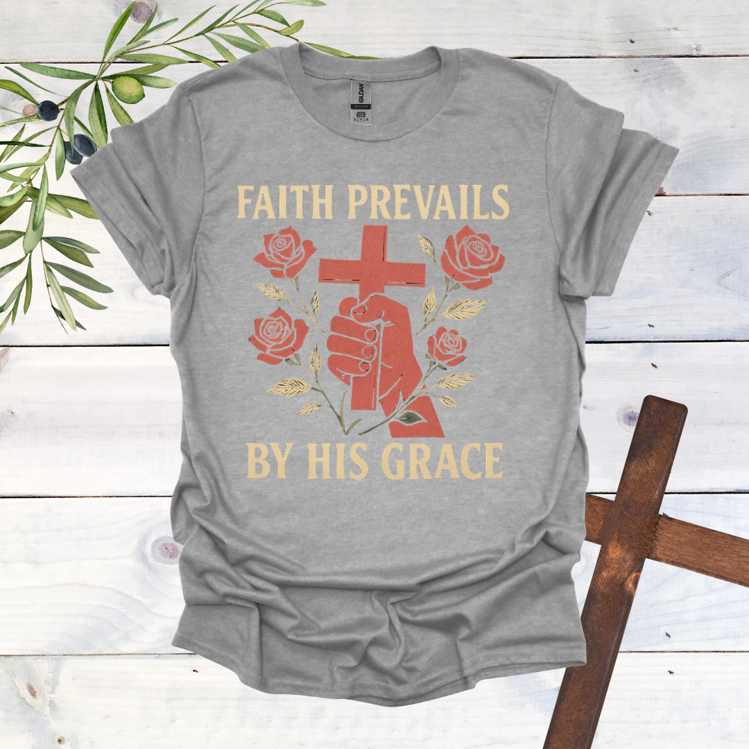 Faith Prevails by His Grace T-Shirt