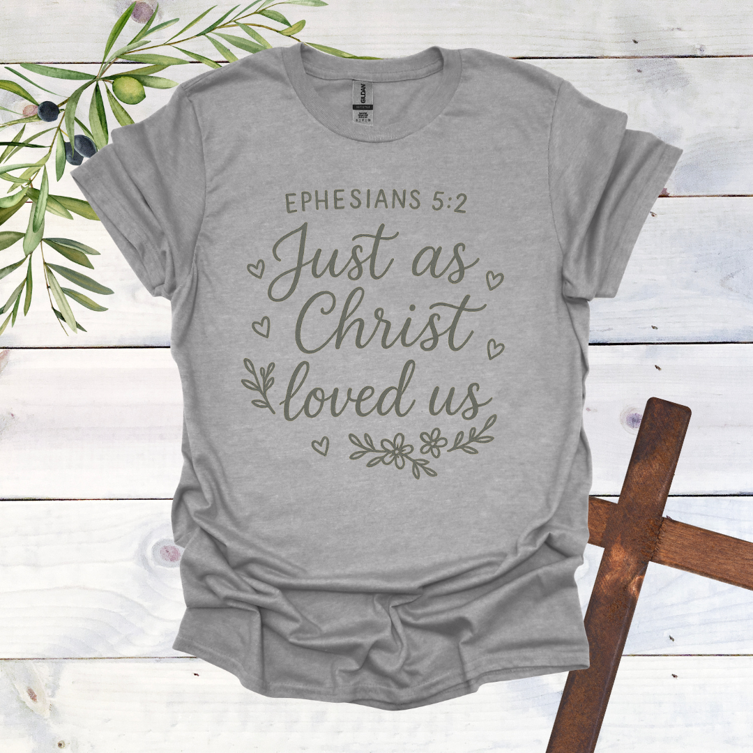 Just as Christ Loved Us T-Shirt