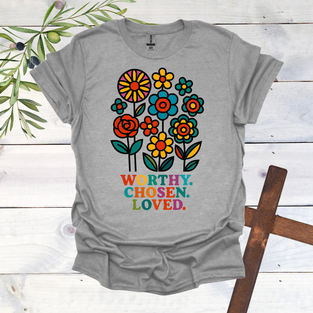 Worthy. Chosen. Loved. T-Shirt