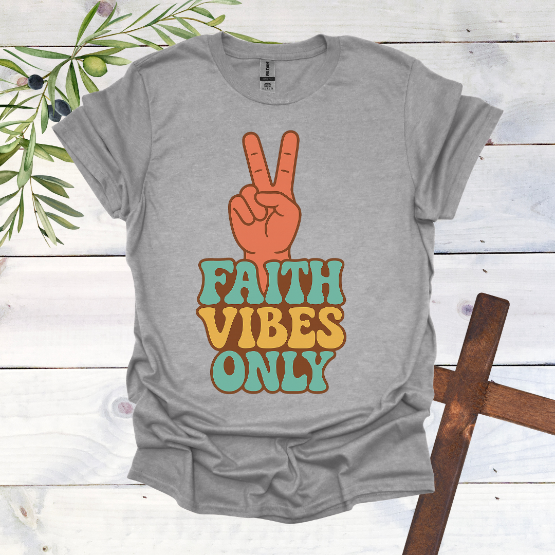 Faith Vibes Only T-Shirt