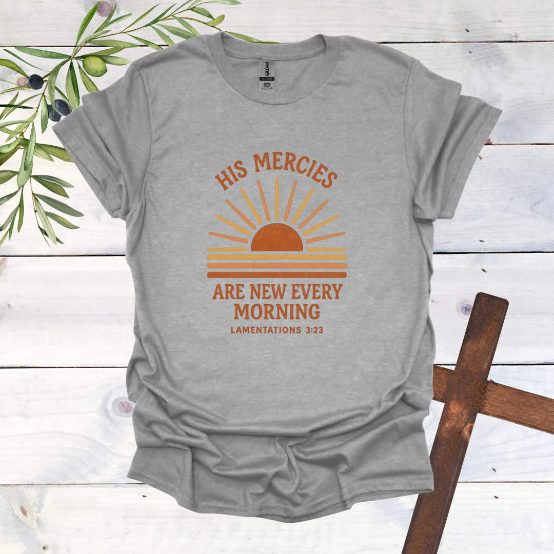 His Mercies are New Every Morning - T-Shirt