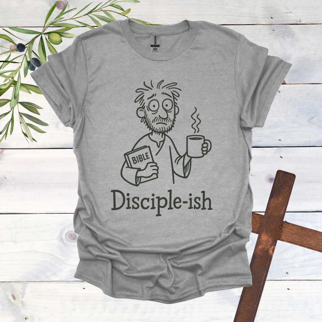 Disciple-ish T-Shirt