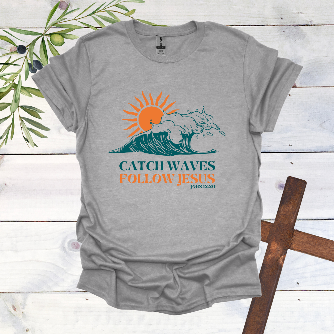 Catch Waves Follow Jesus T-Shirt