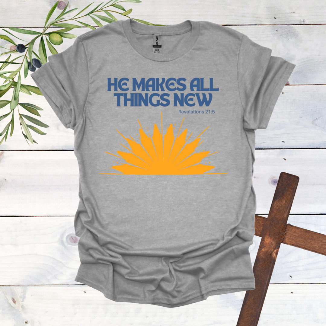 He Makes All Things New T-Shirt